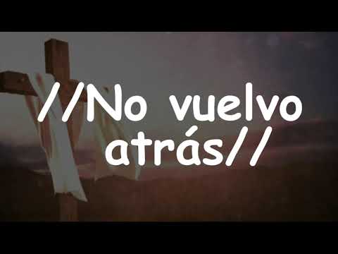 no vuelvo atras