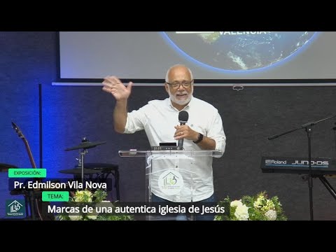Marcas de una autentica iglesia de Jesús # Pr. Edmilson Vila Nova @ 22/06/2025