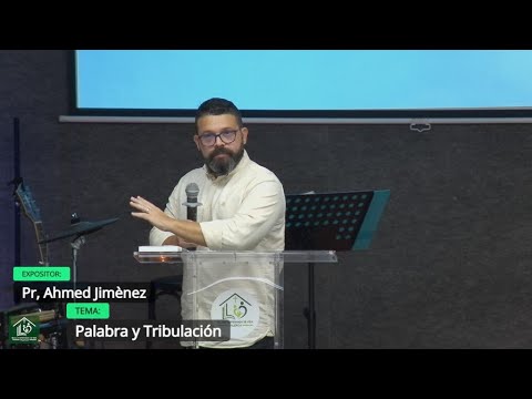 Grabación – Tema > Palabra y Tribulación # Pr. Ahmed Jiménez # 12/10/2025