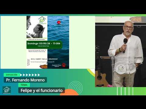 Grabación – Tema >Felipe y el funcionario # Pr. Fernando Moreno # 03/05/2026