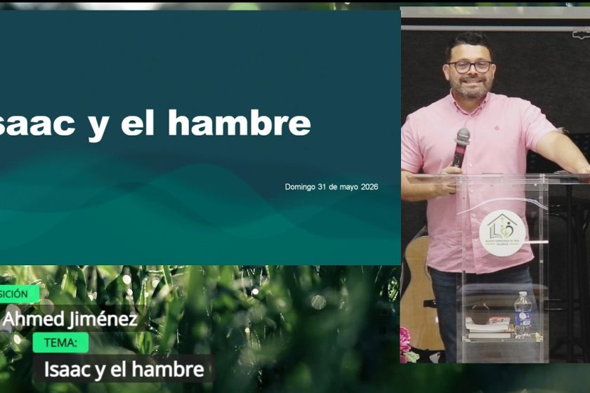 Grabación – Tema >Isaac y el hambre # Pr. Ahmed Jiménez # 31/05/2026