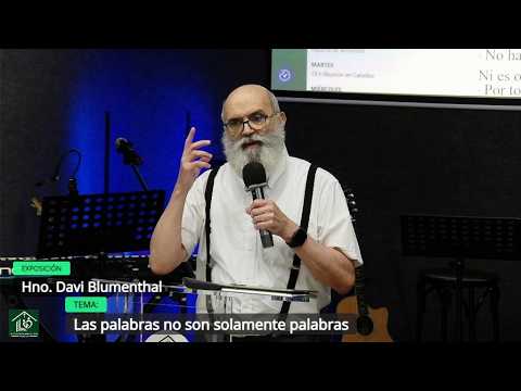 Grabación – Tema >Las palabras no son solamente palabras# Hno. Davi Blumenthal# 27/05/2026