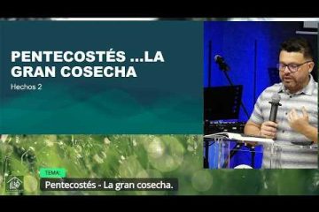 Grabación – Tema > Pentecostés – La gran cosecha # Pr. Ahmed Jiménez # 24/05/2026