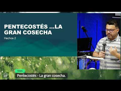 Grabación – Tema > Pentecostés – La gran cosecha # Pr. Ahmed Jiménez # 24/05/2026