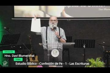 Grabación – Tema > Estudio Bíblico – Confesión de Fe – 1 – Las Escrituras# Hno. Davi Blumenthal # 24/06/2026