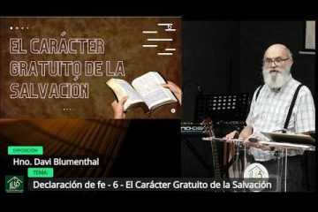 Grabación – Tema >Declaración de fe – 6 – El Carácter Gratuito de la Salvación# Hno. Davi Blumenthal# 29/07/2026