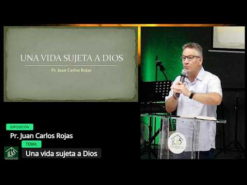 Grabación – Tema >Una vida sujeta a Dios #Pr. Juan Carlos Rojas # 12/07/2026