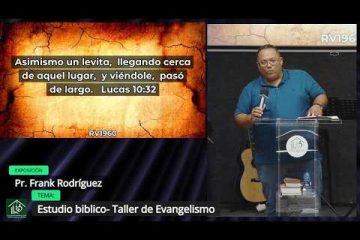 Grabación – Tema >Estudio bíblico Taller de Evangelismo – Pr. Frank Rodríguez 23/09/2026