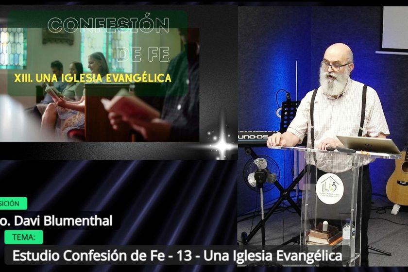 Grabación – Tema >Estudio Confesión de Fe – 13 – Una Iglesia Evangélica – Hno. Davi Blumenthal – 16/09/2026