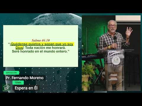 Grabación – Tema >Espera en Él – Pr. Fernando Moreno – 04/10/2026